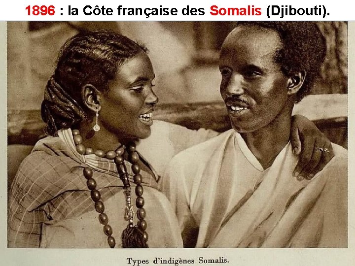 1896 : la Côte française des Somalis (Djibouti). 