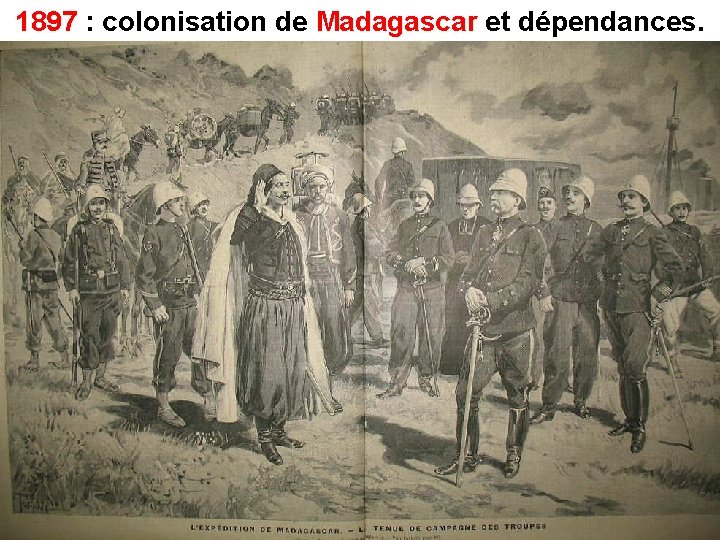 1897 : colonisation de Madagascar et dépendances. 