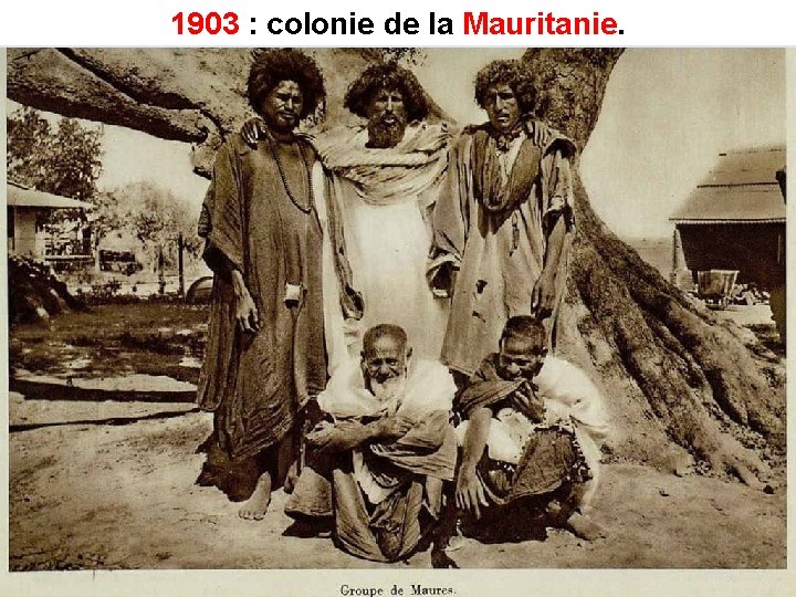 1903 : colonie de la Mauritanie 
