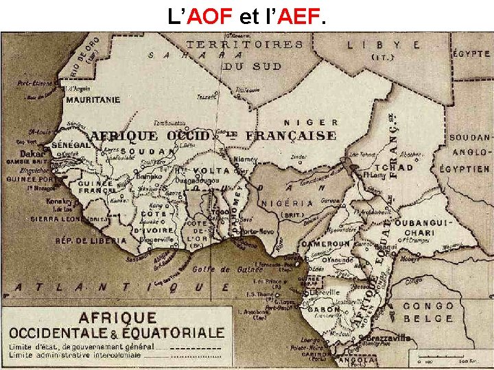 L’AOF et l’AEF. AEF 