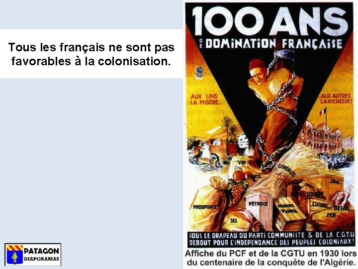 Tous les français ne sont pas favorables à la colonisation. 