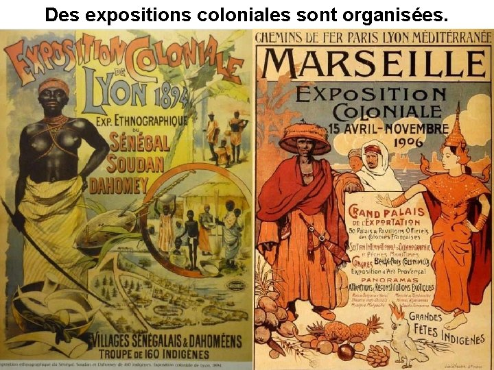 Des expositions coloniales sont organisées. 