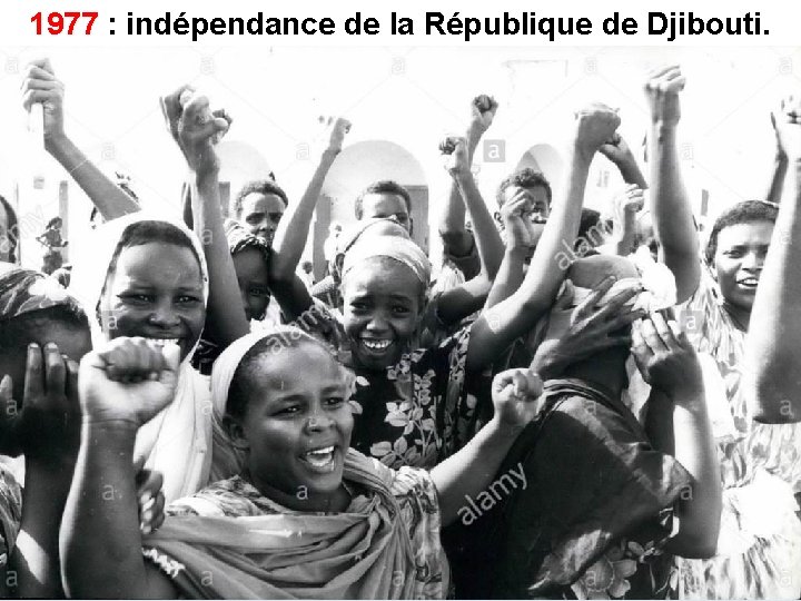 1977 : indépendance de la République de Djibouti. 