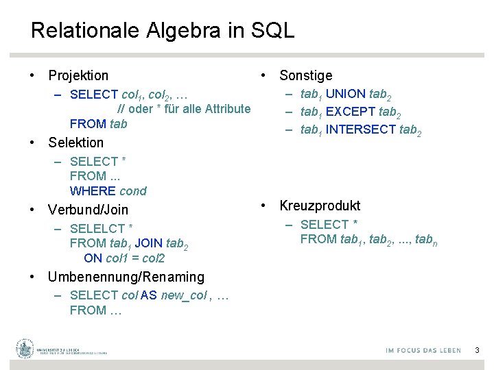 Relationale Algebra in SQL • Projektion – SELECT col 1, col 2, … //