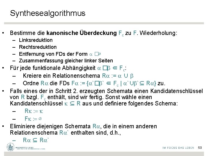 Synthesealgorithmus • Bestimme die kanonische Überdeckung Fc zu F. Wiederholung: – – Linksreduktion Rechtsreduktion