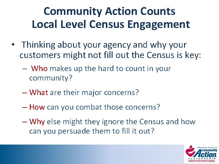 Community Action Counts Local Level Census Engagement • Thinking about your agency and why
