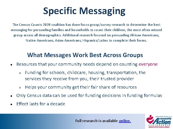 Specific Messaging The Census Counts 2020 coalition has done focus group/survey research to determine