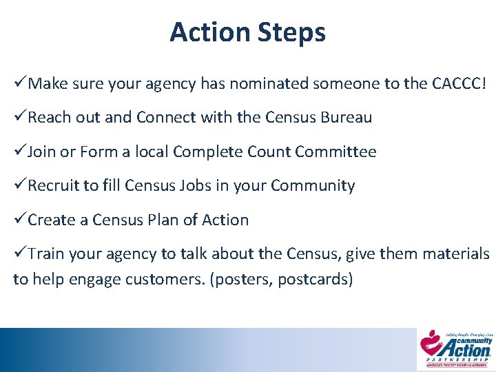 Action Steps üMake sure your agency has nominated someone to the CACCC! üReach out