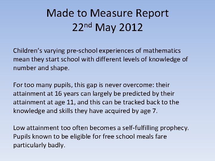 Made to Measure Report 22 nd May 2012 Children’s varying pre-school experiences of mathematics