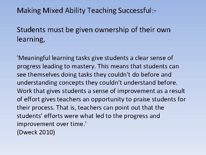 Making Mixed Ability Teaching Successful: Students must be given ownership of their own learning,