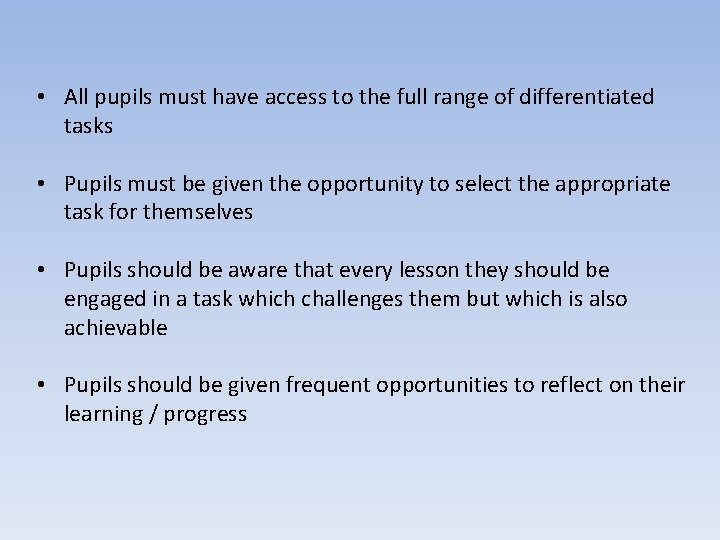  • All pupils must have access to the full range of differentiated tasks