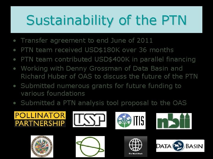 Sustainability of the PTN • • Transfer agreement to end June of 2011 PTN