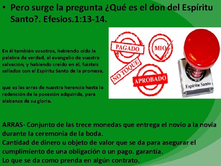  • Pero surge la pregunta ¿Qué es el don del Espíritu Santo? .