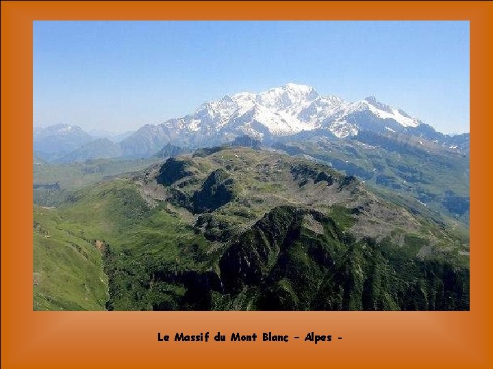 Le Massif du Mont Blanc – Alpes - 