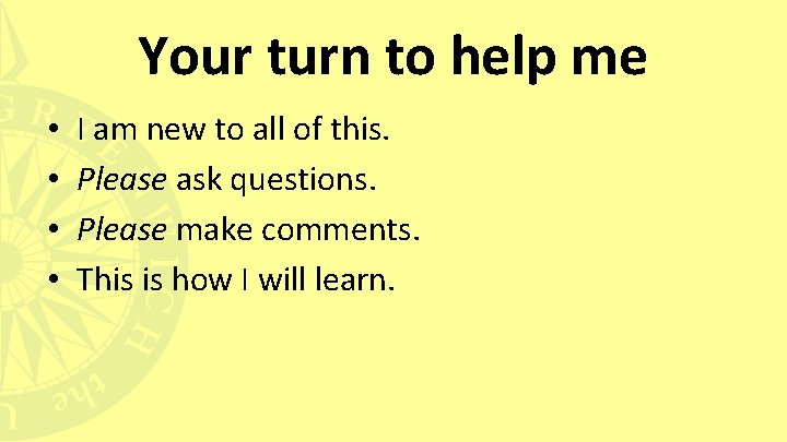 Your turn to help me • • I am new to all of this.