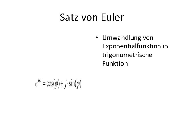 Satz von Euler • Umwandlung von Exponentialfunktion in trigonometrische Funktion 