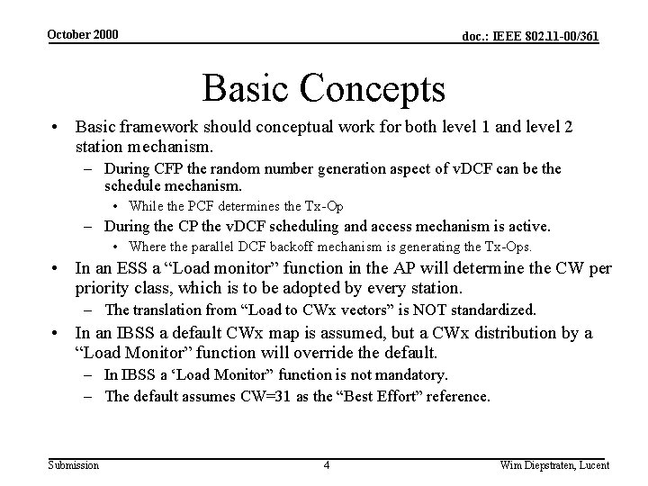 October 2000 doc. : IEEE 802. 11 -00/361 Basic Concepts • Basic framework should