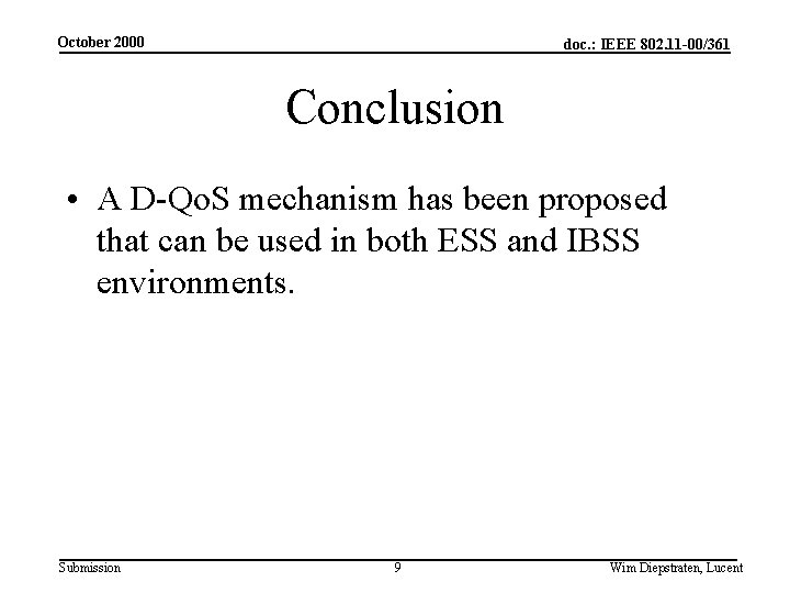 October 2000 doc. : IEEE 802. 11 -00/361 Conclusion • A D-Qo. S mechanism