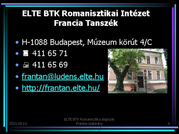 ELTE BTK Romanisztikai Intézet Francia Tanszék • • • H-1088 Budapest, Múzeum körút 4/C