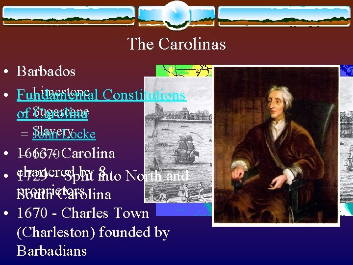 The Carolinas • Barbados – Limestone Constitutions • Fundamental – Sugarcane of Carolina ––