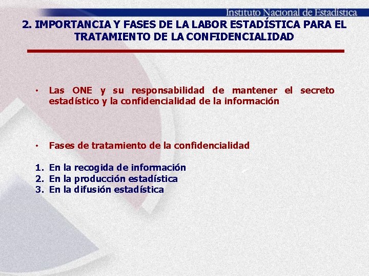 2. IMPORTANCIA Y FASES DE LA LABOR ESTADÍSTICA PARA EL TRATAMIENTO DE LA CONFIDENCIALIDAD