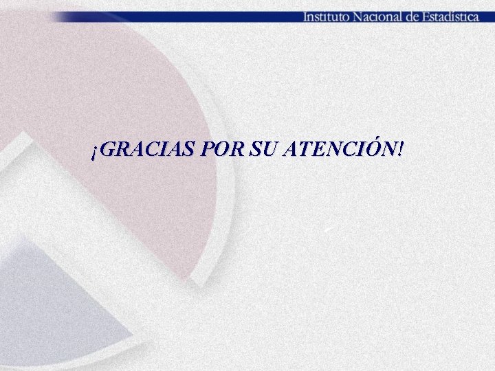 ¡GRACIAS POR SU ATENCIÓN! 