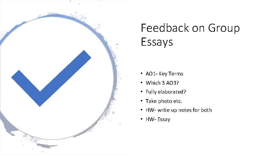 Feedback on Group Essays • AO 1 - Key Terms • Which 3 AO