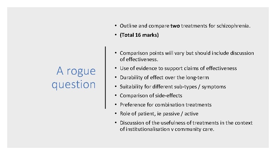  • Outline and compare two treatments for schizophrenia. • (Total 16 marks) A