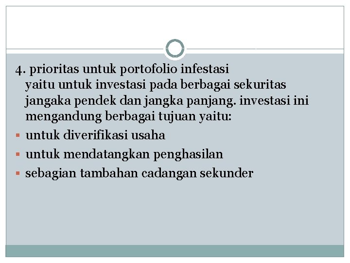 4. prioritas untuk portofolio infestasi yaitu untuk investasi pada berbagai sekuritas jangaka pendek dan 4. prioritas untuk portofolio infestasi yaitu untuk investasi pada berbagai sekuritas jangaka pendek dan