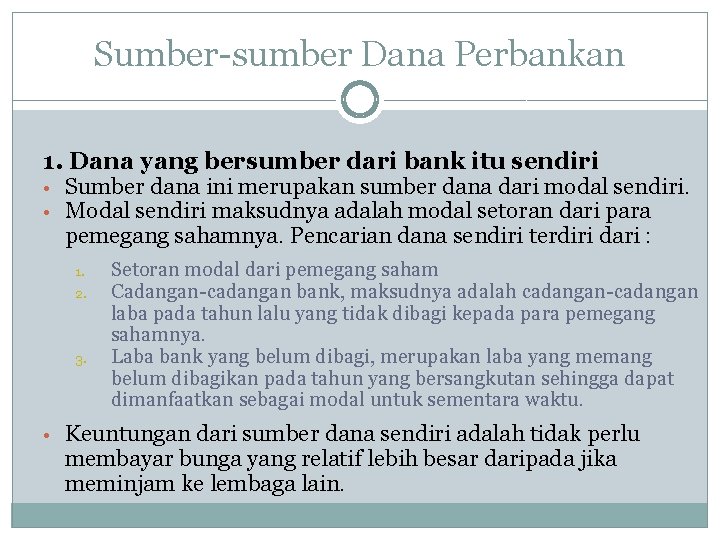 Sumber-sumber Dana Perbankan 3 1. Dana yang bersumber dari bank itu sendiri • Sumber Sumber-sumber Dana Perbankan 3 1. Dana yang bersumber dari bank itu sendiri • Sumber