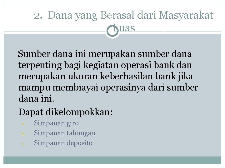 2. Dana yang Berasal dari Masyarakat 4 Luas Sumber dana ini merupakan sumber dana 2. Dana yang Berasal dari Masyarakat 4 Luas Sumber dana ini merupakan sumber dana