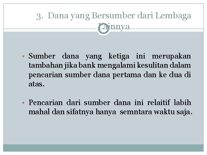3. Dana yang Bersumber dari Lembaga Lainnya 5 • Sumber dana yang ketiga ini 3. Dana yang Bersumber dari Lembaga Lainnya 5 • Sumber dana yang ketiga ini