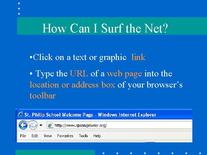 How Can I Surf the Net? • Click on a text or graphic link How Can I Surf the Net? • Click on a text or graphic link