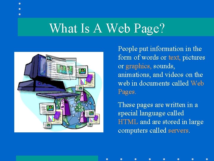 What Is A Web Page? People put information in the form of words or What Is A Web Page? People put information in the form of words or