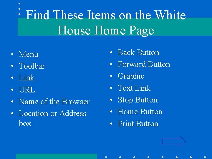 Find These Items on the White House Home Page • • • Menu Toolbar Find These Items on the White House Home Page • • • Menu Toolbar