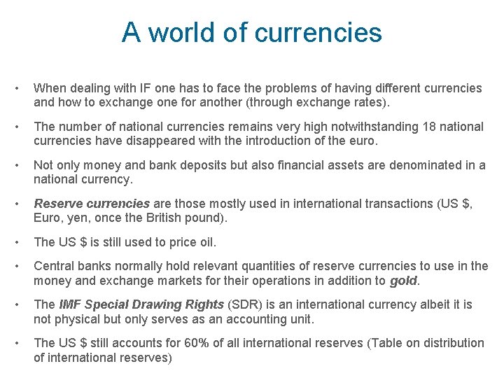 A world of currencies • When dealing with IF one has to face the