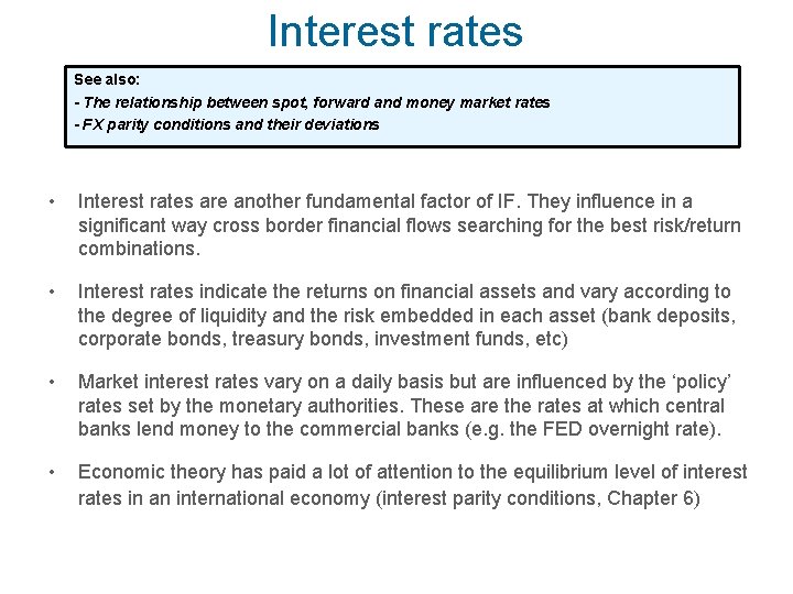 Interest rates See also: - The relationship between spot, forward and money market rates