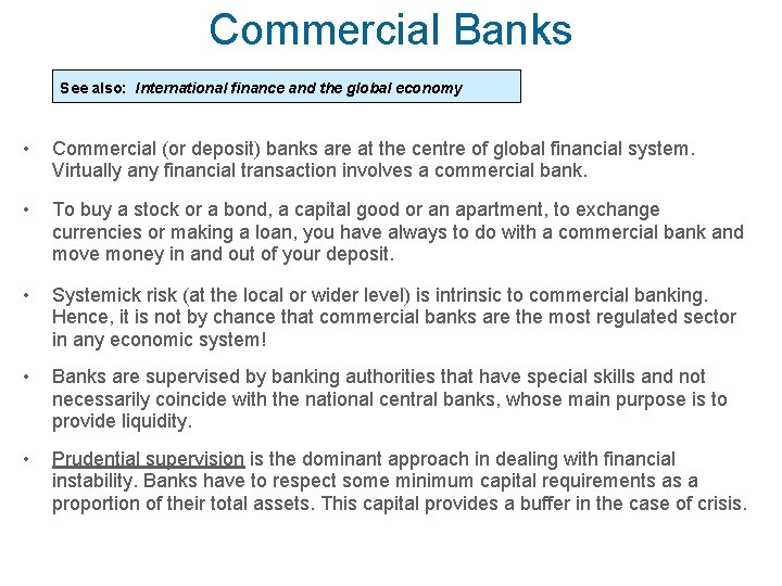 Commercial Banks See also: International finance and the global economy • Commercial (or deposit)