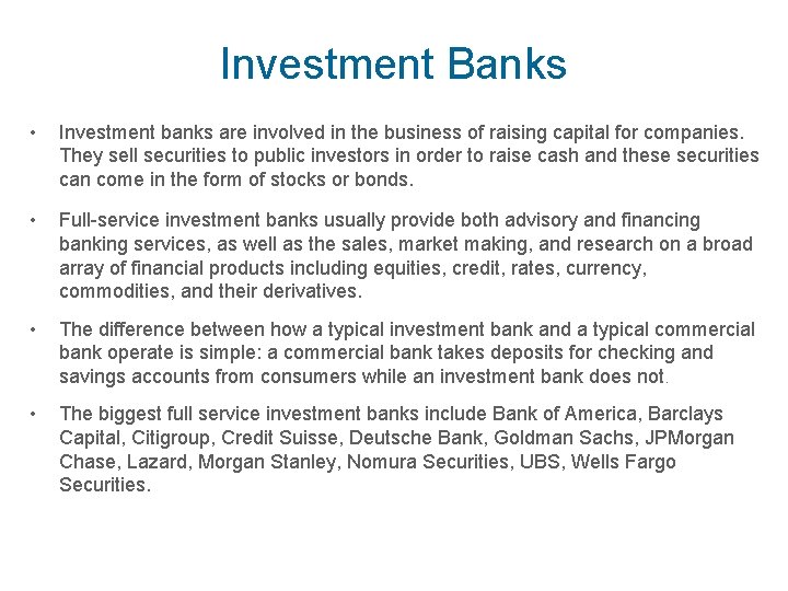 Investment Banks • Investment banks are involved in the business of raising capital for