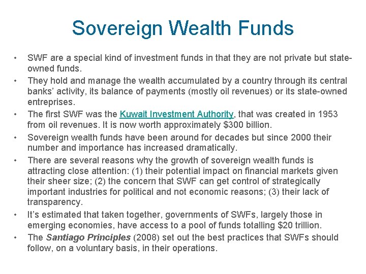 Sovereign Wealth Funds • • SWF are a special kind of investment funds in