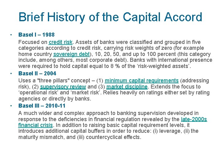 Brief History of the Capital Accord • • • Basel I – 1988 Focused