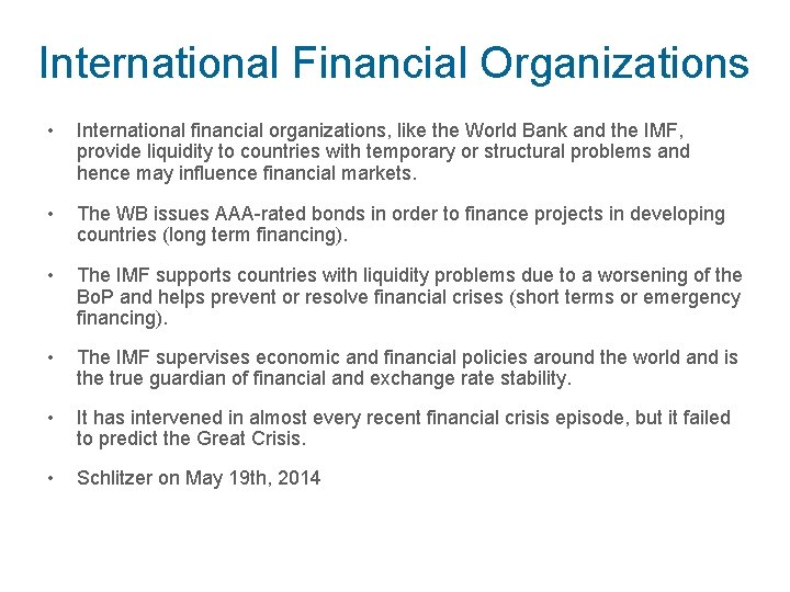 International Financial Organizations • International financial organizations, like the World Bank and the IMF,