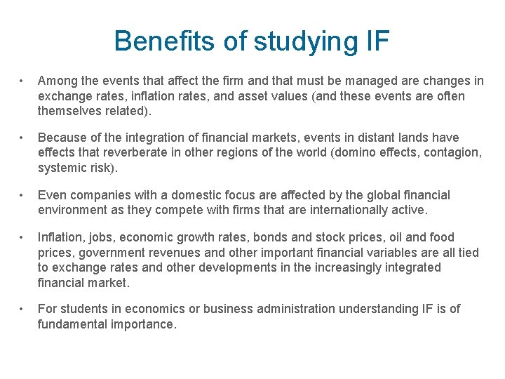 Benefits of studying IF • Among the events that affect the firm and that