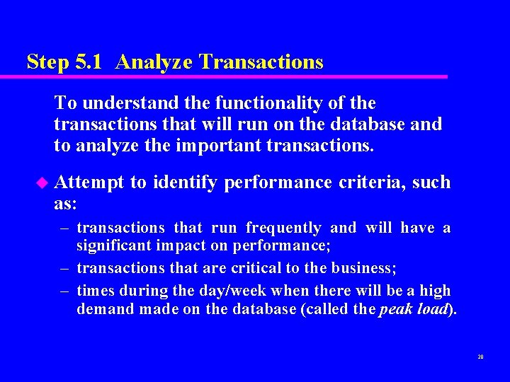 Step 5. 1 Analyze Transactions To understand the functionality of the transactions that will