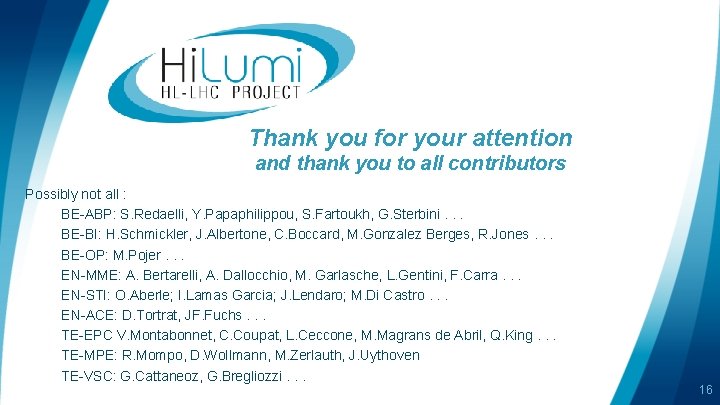 Thank you for your attention and thank you to all contributors Possibly not all