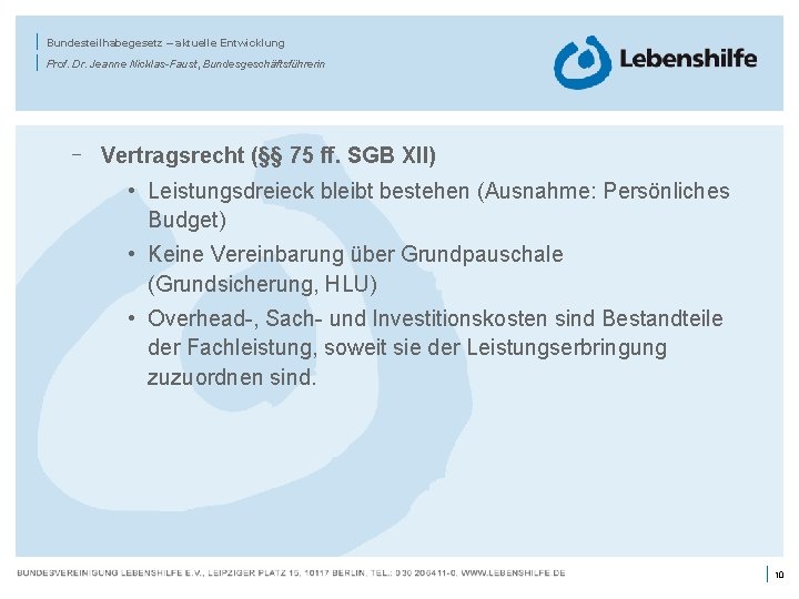 | | Bundesteilhabegesetz – aktuelle Entwicklung Prof. Dr. Jeanne Nicklas-Faust, Bundesgeschäftsführerin – Vertragsrecht (§§