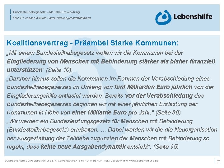 | | Bundesteilhabegesetz – aktuelle Entwicklung Prof. Dr. Jeanne Nicklas-Faust, Bundesgeschäftsführerin Koalitionsvertrag - Präambel