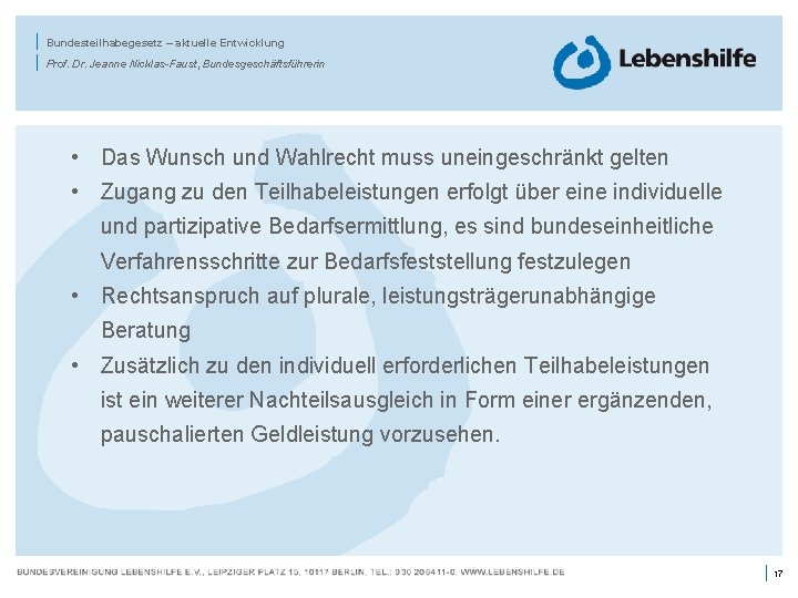 | | Bundesteilhabegesetz – aktuelle Entwicklung Prof. Dr. Jeanne Nicklas-Faust, Bundesgeschäftsführerin • Das Wunsch