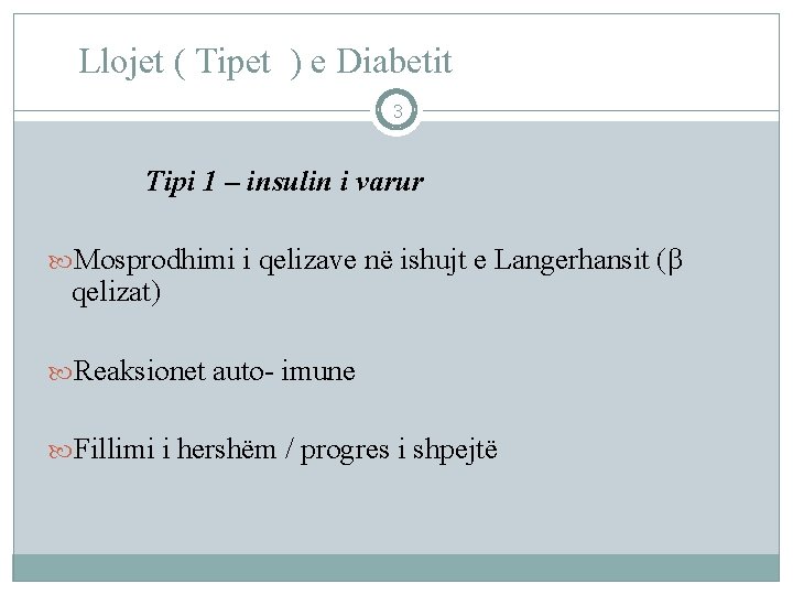 Llojet ( Tipet ) e Diabetit 3 Tipi 1 – insulin i varur Mosprodhimi