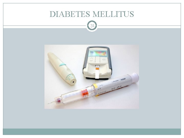 DIABETES MELLITUS 31 